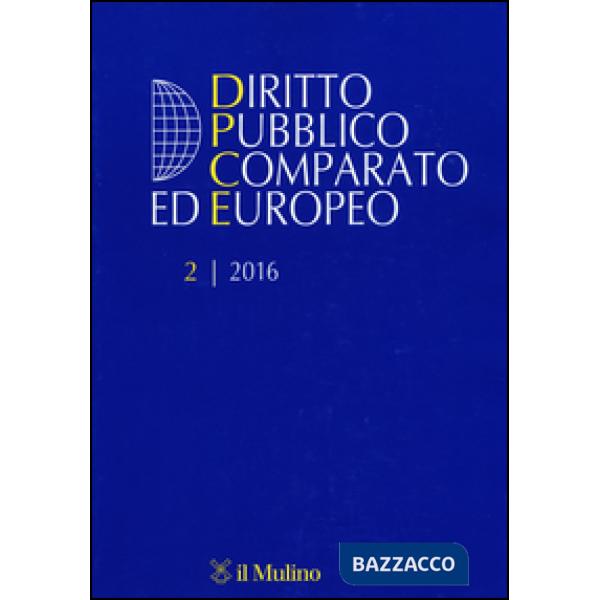 Diritto pubblico comparato ed europeo (2016). Vol. 2