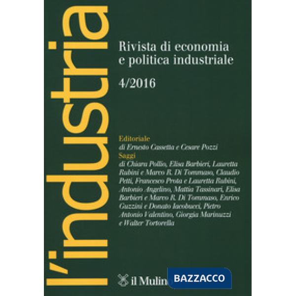 Industria. Rivista di economia e politica industriale (2016) (L'). Vol. 4