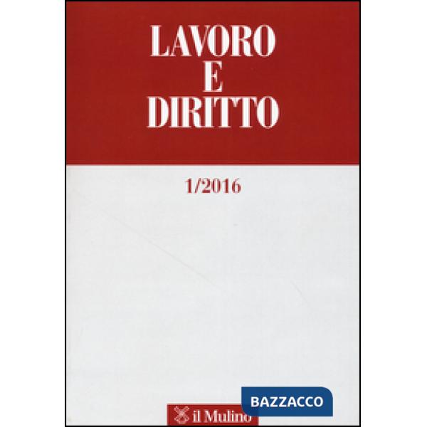 Lavoro e diritto (2016). Vol. 1
