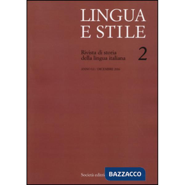 Lingua e stile. Rivista di storia della lingua italiana (2016). Vol. 2