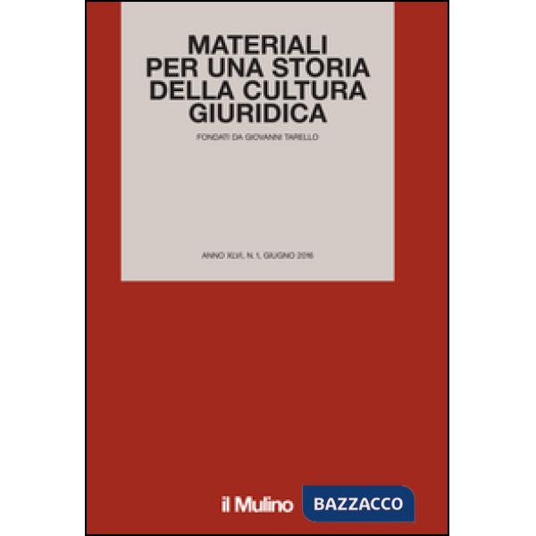 Materiali per una storia della cultura giuridica (2016). Vol. 1