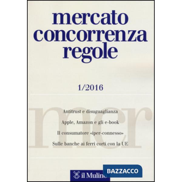 Mercato concorrenza regole (2016). Vol. 1