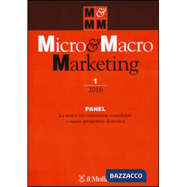 Micro & macro marketing (2016). Vol. 1: Panel. La marca tra conoscenze consolida