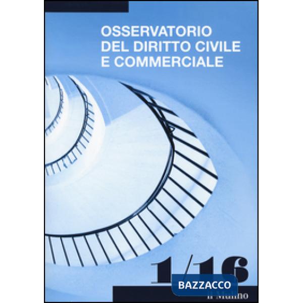 Osservatorio del diritto civile e commerciale (2016). Vol. 1