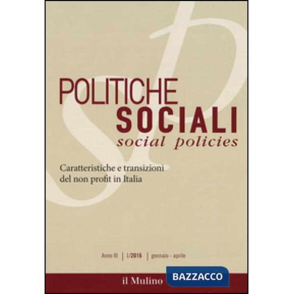 Politiche sociali (2016). Vol. 1: Caratteristiche e transizioni del non profit i