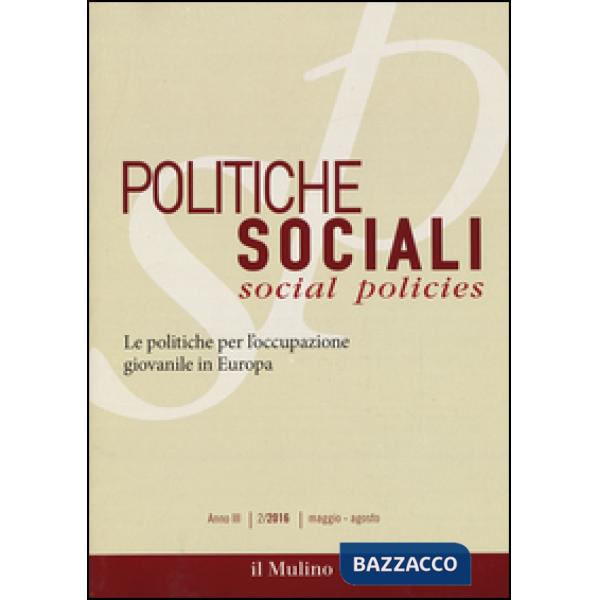 Politiche sociali (2016). Vol. 2: Le politiche per l'occupazione giovanile in Eu