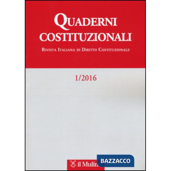 Quaderni costituzionali (2016). Vol. 1