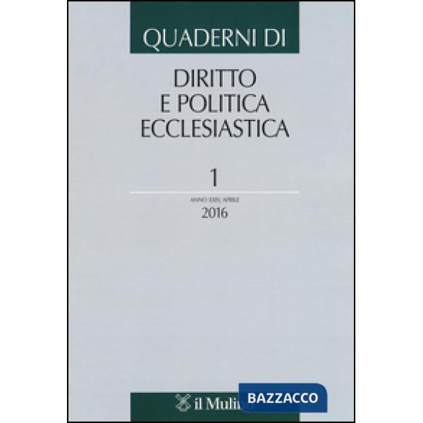Quaderni di diritto e politica ecclesiastica (2016). Vol. 1