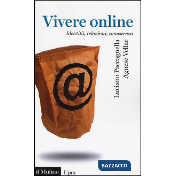 Vivere online. Identità, relazioni, conoscenza