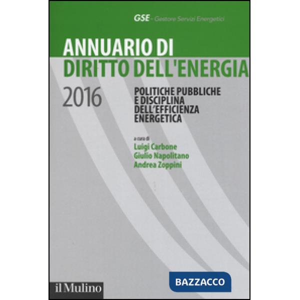 Annuario di diritto dell'energia 2016. Politiche pubbliche e disciplina dell'efficienza energetica