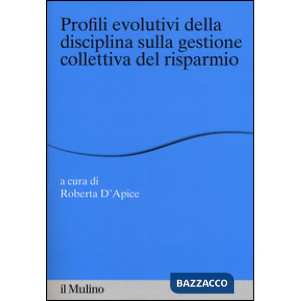Profili evolutivi della disciplina sulla gestione collettiva del risparmio