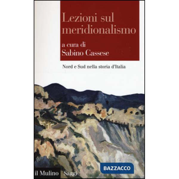 Lezioni sul meridionalismo. Nord e Sud nella storia d'Italia