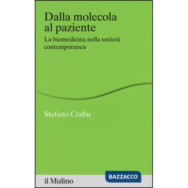 Dalla molecola al paziente. La biomedicina nella società contemporanea
