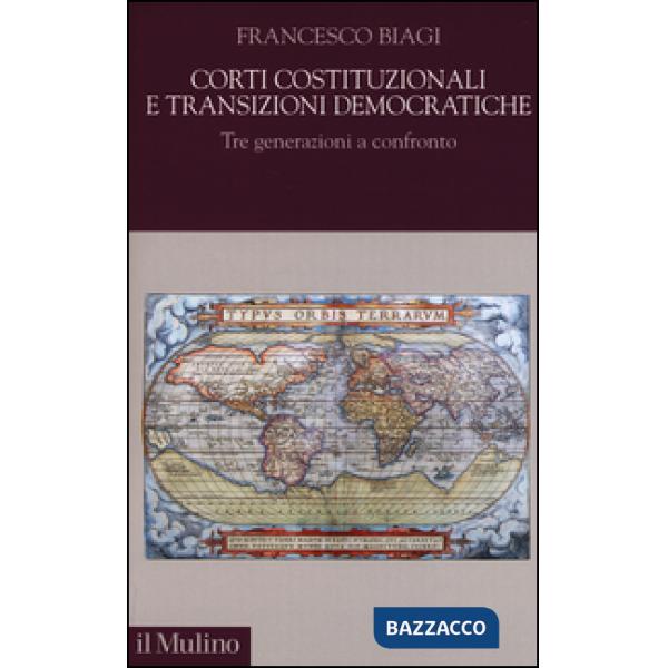Corti costituzionali e transizioni democratiche. Tre generazioni a confronto