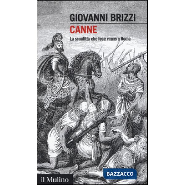 Canne. La sconfitta che fece vincere Roma