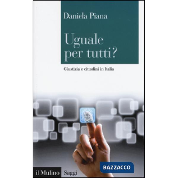 Uguale per tutti? Giustizia e cittadini in Italia