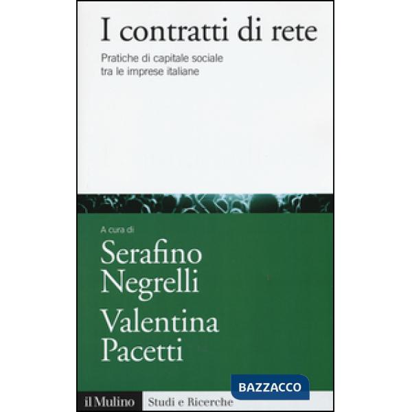 Contratti di rete. Pratiche di capitale sociale tra le imprese italiane (I)