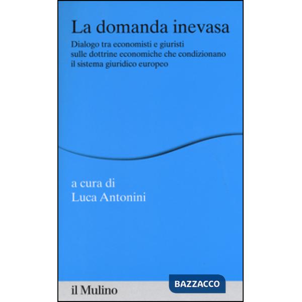Domanda inevasa. Dialogo tra economisti e giuristi sulle dottrine economiche che