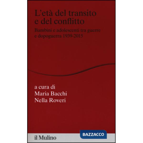Età del transito e del conflitto. Bambini e adolescenti tra guerre e dopoguerra 