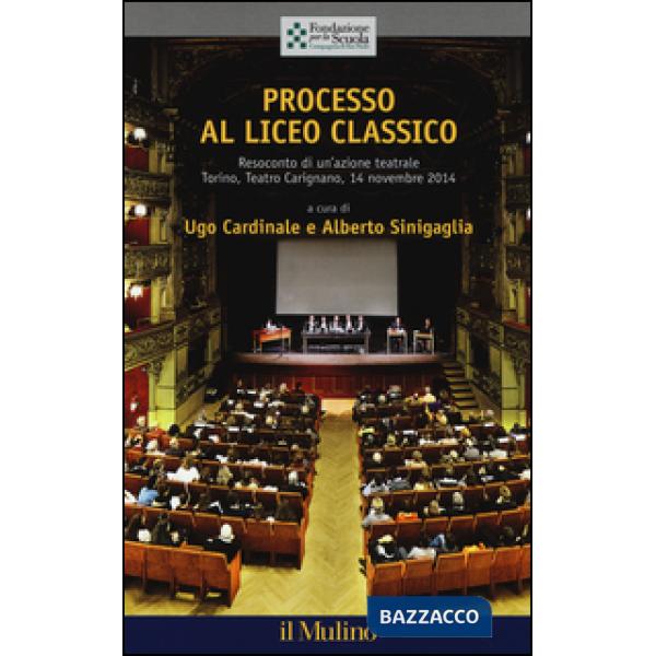 Processo al liceo classico. Resoconto di un'azione teatrale. Torino, Teatro Carignano, 14 novembtre 2014