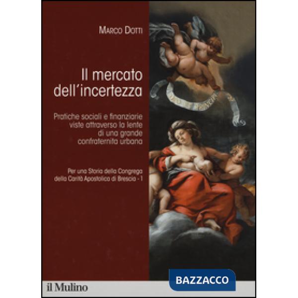 Per una storia della Congrega della Carità Apostolica di Brescia. Vol. 1: Il mer