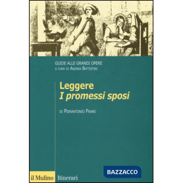 Leggere «I promessi sposi». Guide alle grandi opere