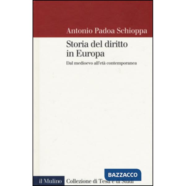 Storia del diritto in Europa. Dal Medioevo all'età contemporanea