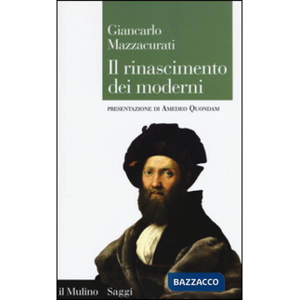 Rinascimento dei moderni. La crisi culturale del XVI secolo e la negazione delle