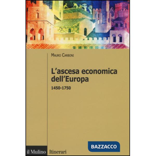 Ascesa economica dell'Europa (1450-1750) (L')