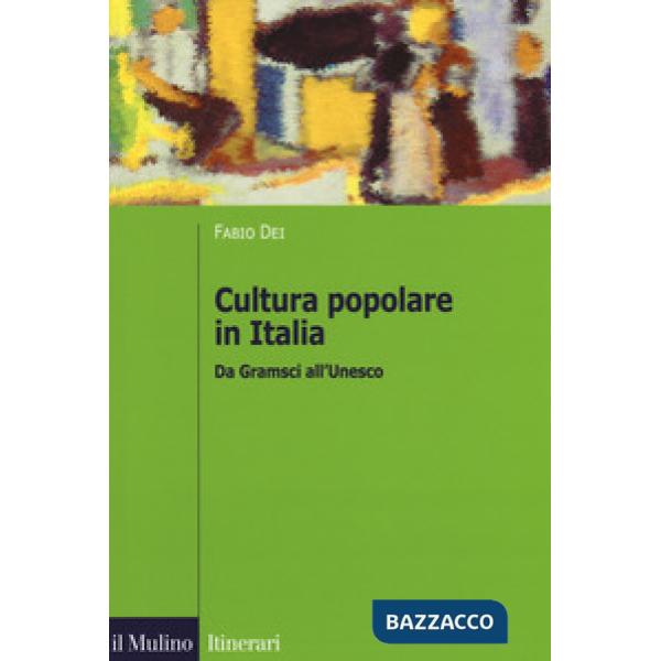 Cultura popolare in Italia. Da Gramsci all'Unesco