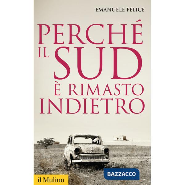 Perché il Sud è rimasto indietro