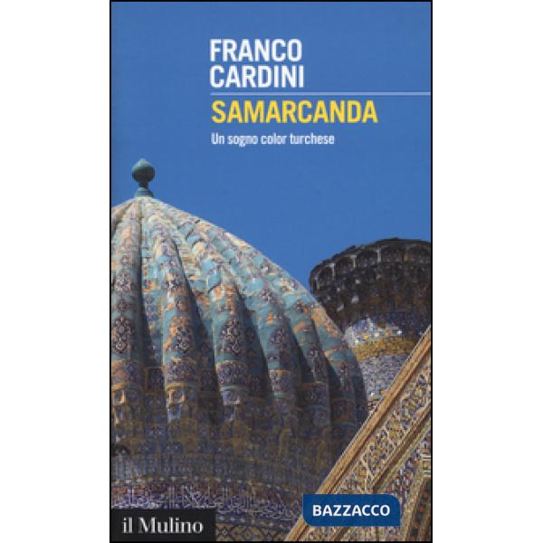 Samarcanda. Un sogno color turchese