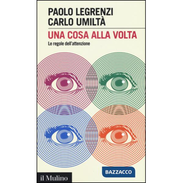 Cosa alla volta. Le regole dell'attenzione (Una)