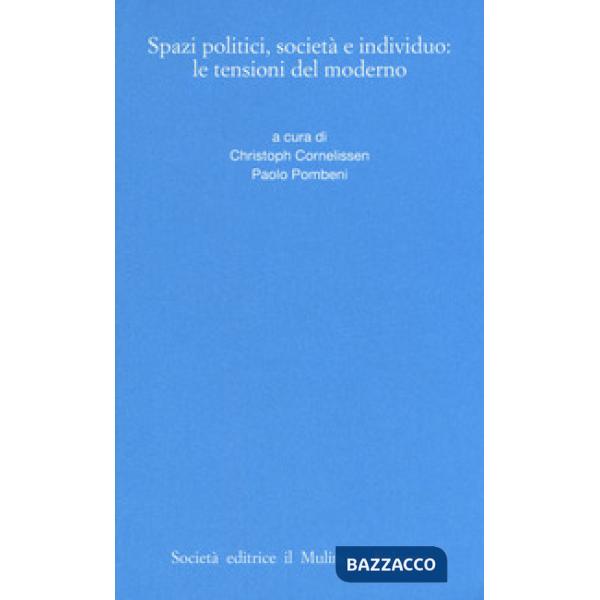 Spazi politici, società e individuo: le tensioni del moderno