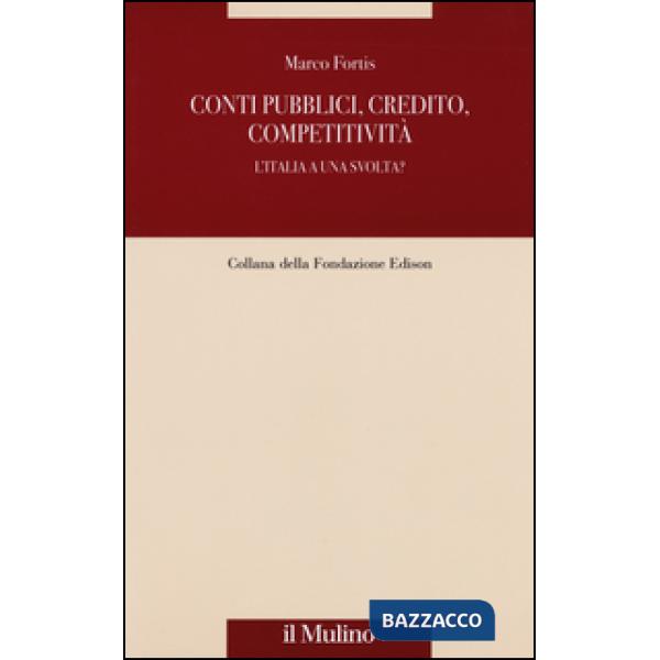 Conti pubblici, credito, competitività. L'Italia a una svolta?