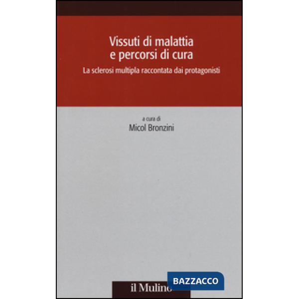 Vissuti di malattia e percorsi di cura. La sclerosi multipla raccontata dai prot