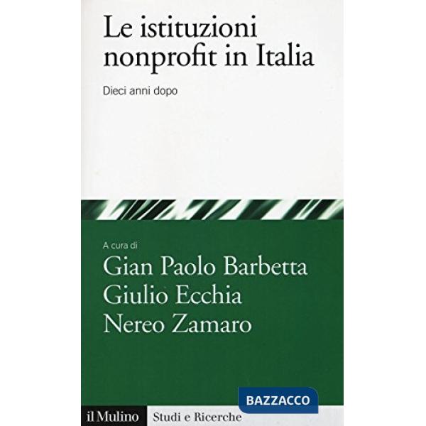Istituzioni nonprofit in italia. Dieci anni dopo (Le)