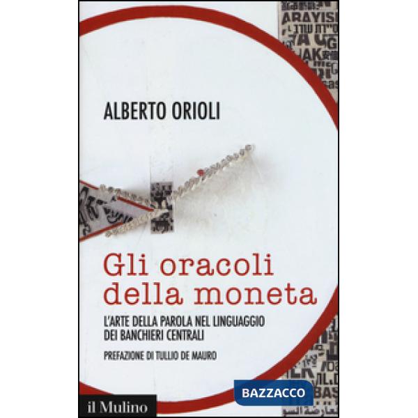 Oracoli della moneta. L'arte della parola nel linguaggio dei banchieri centrali 