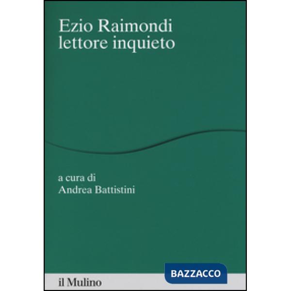 Ezio Raimondi lettore inquieto