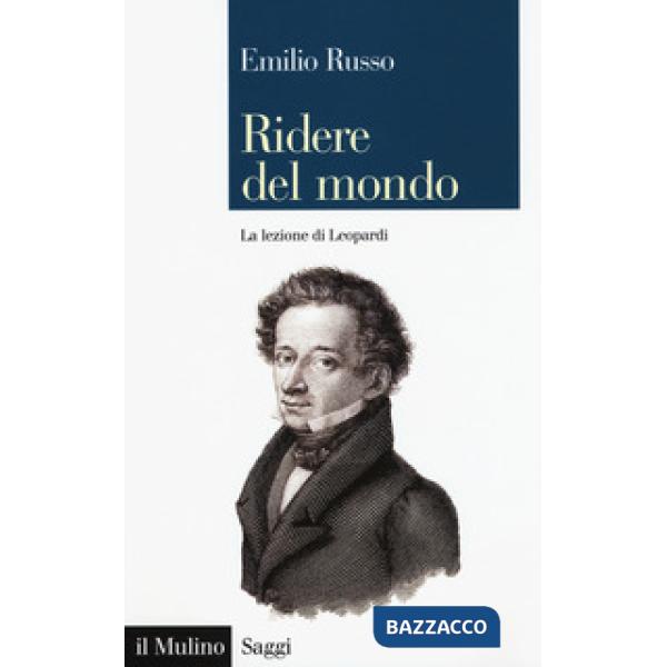 Ridere del mondo. La lezione di Leopardi
