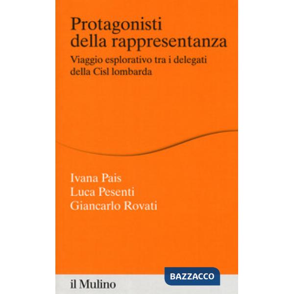 Protagonisti della rappresentanza. Viaggio esplorativo tra i delegati della Cisl