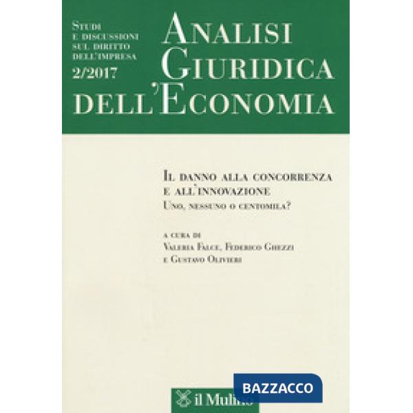 Analisi giuridica dell'economia (2017). Vol. 2: Il danno alla concorrenza e all'