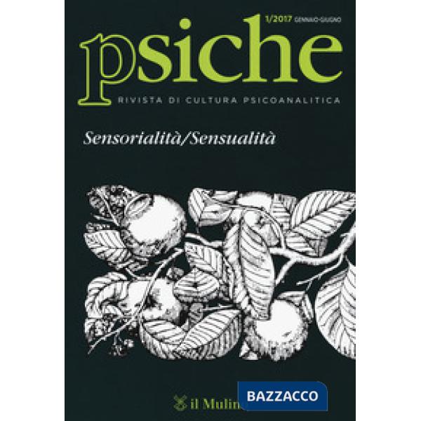 Psiche. Rivista di cultura psicoanalitica (2017). Vol. 1