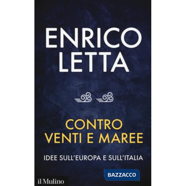 Contro venti e maree. Idee sull'Europa e sull'Italia. Conversazione con Sébastie