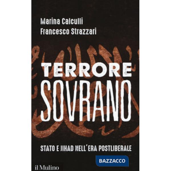 Terrore sovrano. Stato e jihad nell'era postliberale