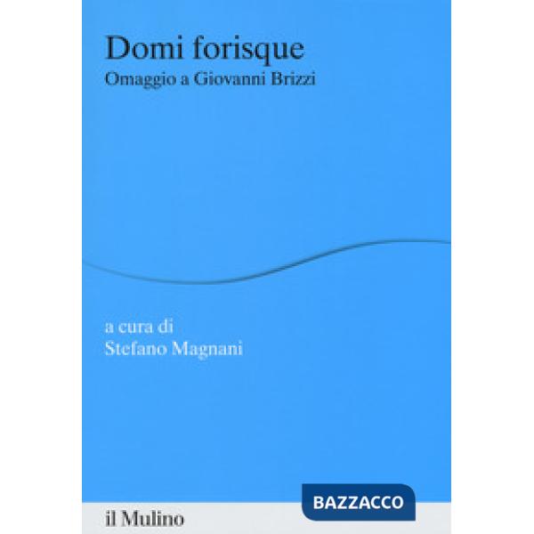 Domi forisque. Omaggio a Giovanni Brizzi