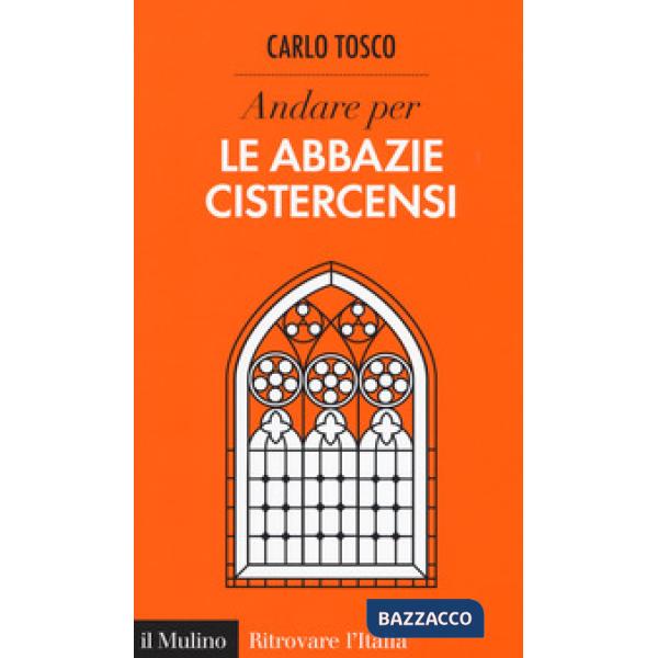 Andare per le abbazie cistercensi