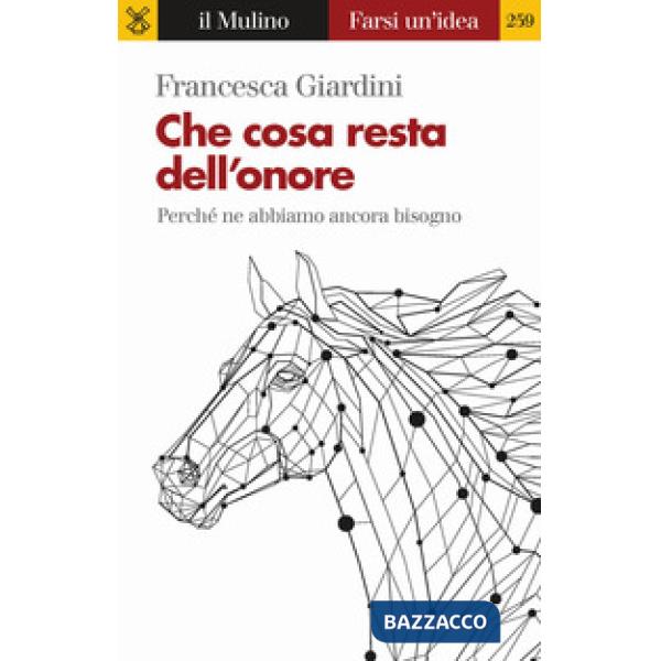 Che cosa resta dell'onore. Perché ne abbiamo ancora bisogno