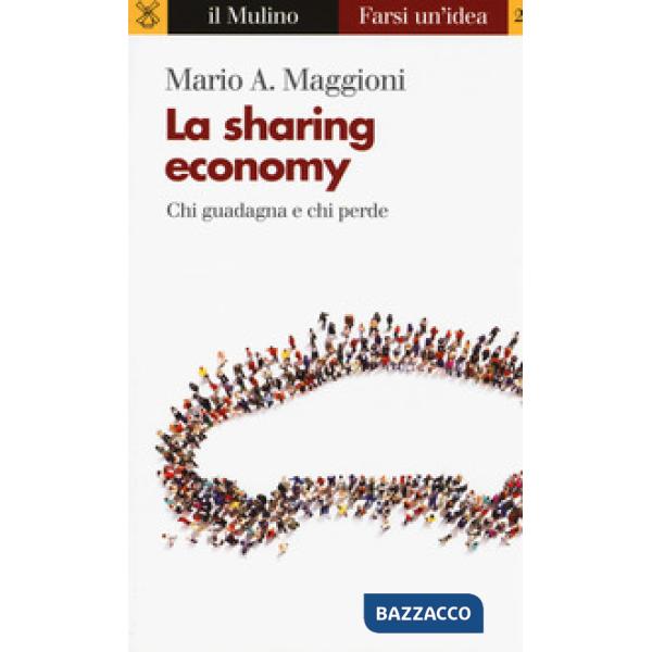 Sharing economy. Chi guadagna e chi perde (La)