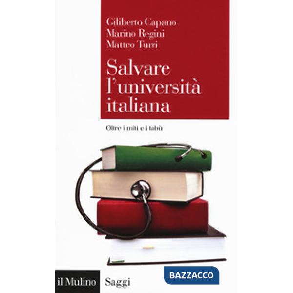 Salvare l'università italiana. Oltre i miti e i tabù